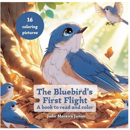 The Bluebird's First Flight A Book to Read and Color