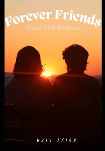 Friends Forever Bound By Redemption