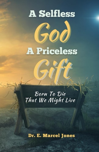 A Selfless God a Priceless Gift Born To Die That We Might Live