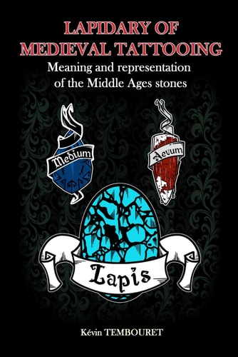 Lapidary of Medieval Tattooing Meaning and Representation of the Middle Ages Stones