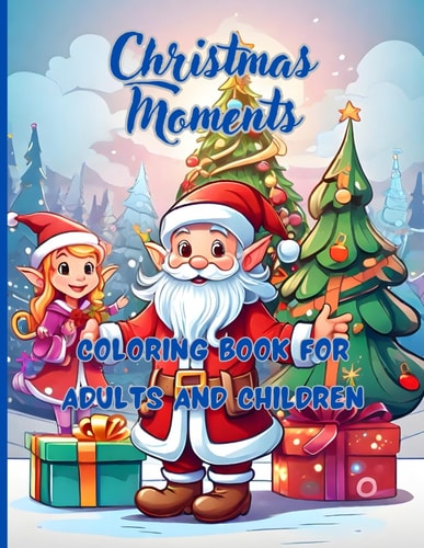 Christmas Moments 68 Big Pages 8.5 X11 Inch Peace, Joy and Fun with Colors and Crayons Coloring Book for Adults and Children