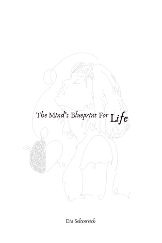 The Mind's Blueprint for Life Unleash the Power of Your Thoughts to Design the Life of Your Dreams.