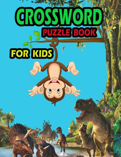 Crossword Puzzle Book For Kids 150 Crossword Puzzles And 150 Answers For Your Kids With More Fun