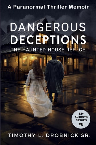 Dangerous Deceptions The Haunted House Refuge