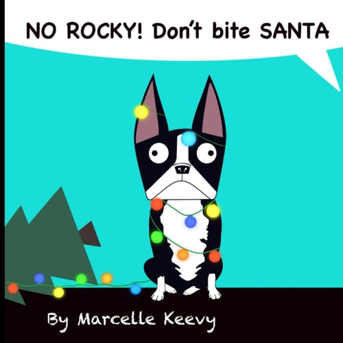 NO ROCKY! Don't Bite SANTA A New Funny and Interactive Christmas Picture Book for Kids
