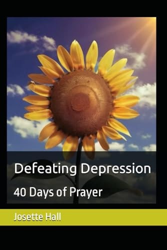 Defeating Depression 40 Days of Prayer
