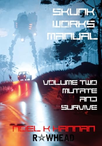 Skunk Works Manual Volume 2 Mutate and Survive