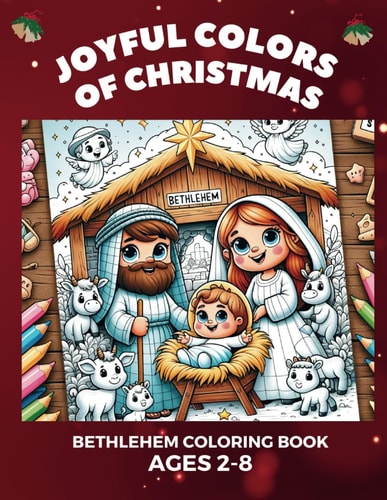 Joyful Colors of Christmas Bethlehem Coloring Book for Kids (Ages 2-8)