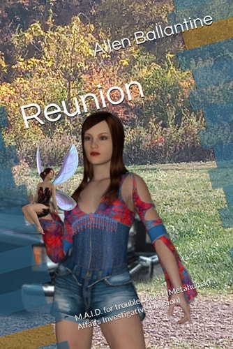 Reunion M.A.I.D. for Trouble Book 1 (Metahuman Affairs Investigative Division)
