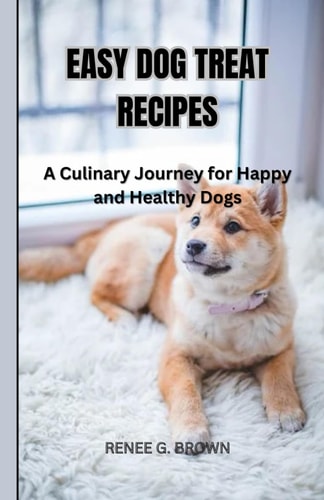 Easy Dog Treat Recipes A Culinary Journey for Happy and Healthy Dogs