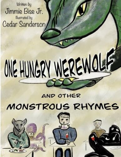 One Hungry Werewolf And Other Monstrous Rhymes: Counting, Rhyming, and Spooky Fun