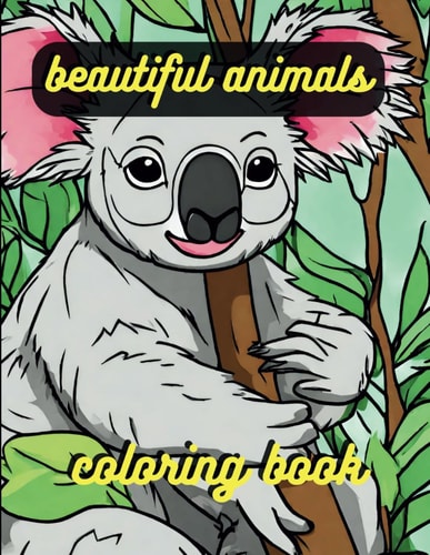 Coloring Book of Beautiful Animals Cute and Majestic Animals for Coloring