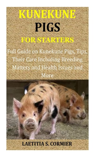 Kunekune Pigs for Starters Full Guide on Kunekune Pigs, Tips, Their Care Including Breeding Matters and Health Issues and More