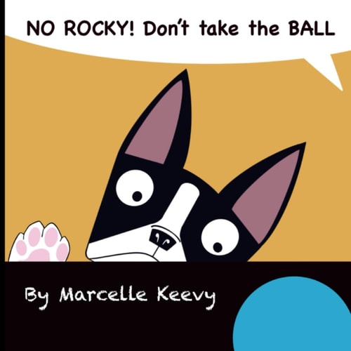 NO ROCKY! Don't Take the BALL Fun and Interactive Dog Picture Book for Kids