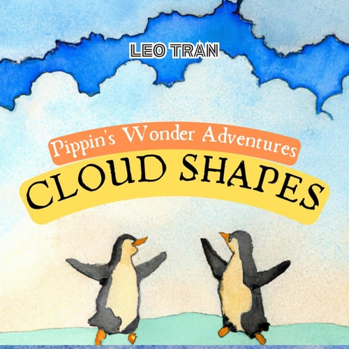 Pippin's Wonder Adventures Cloud Shapes: Engaging Penguin Books for Kids, with Cute Children's Bedtime Story Illustrations - Premium Color Prints