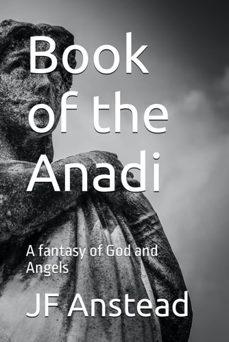 Book of the Anadi A Fantasy of God and Angels