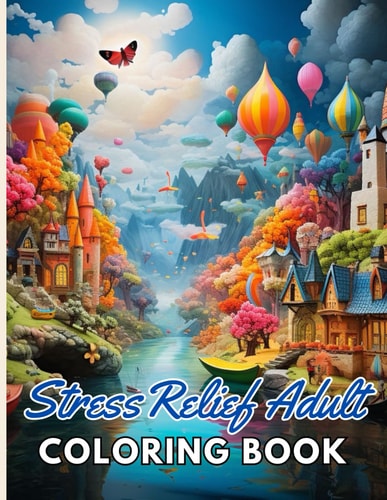 Stress Relief Adult Coloring Book New and Exciting Designs Suitable for All Ages