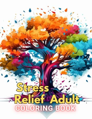 Stress Relief Adult Coloring Book 100+ High-Quality and Unique Coloring Pages For All Fans