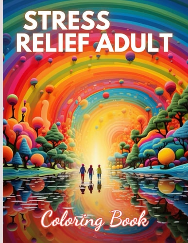 Stress Relief Adult Coloring Book New and Exciting Designs