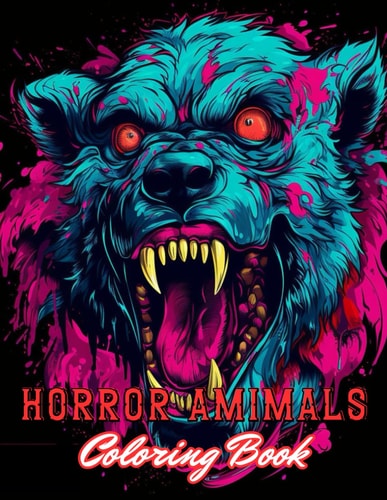 Horror Animals Coloring Book for Adult 100+ High-Quality Coloring Pages for All Ages