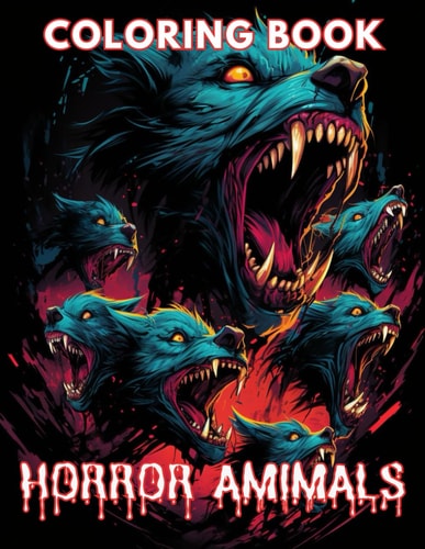 Horror Animals Coloring Book for Adult 100+ New and Exciting Designs Suitable for All Ages