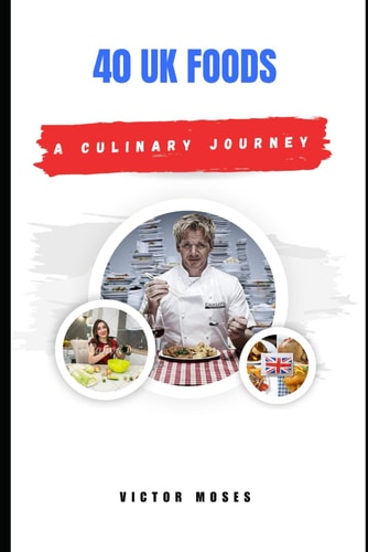 40 UK Foods A Culinary Journey