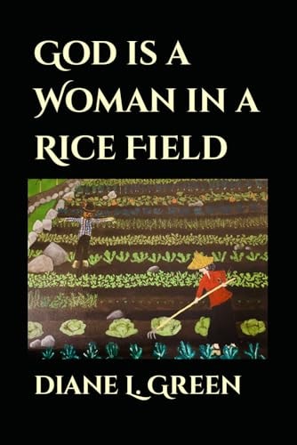 God is a Woman in a Rice Field