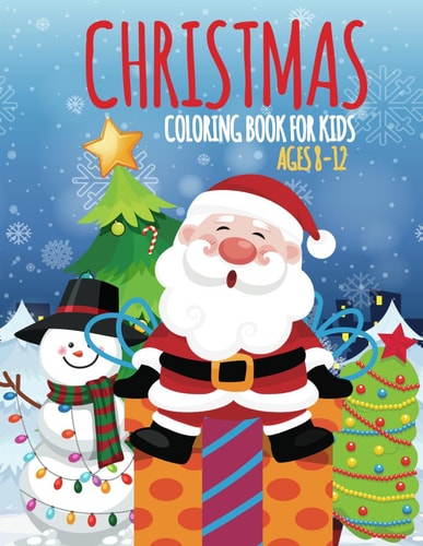 Christmas Coloring Book For Kids Ages 8-12 Religious Christmas Books For Teens And Kids Includes Santa, Reindeer, Snowman, Panda, Christmas Tree, Ornaments, Christmas Ball And More Christmas Design For Boys And Girls (Simple Christmas Books)