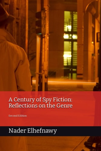 A Century of Spy Fiction Reflections on the Genre