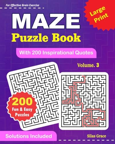 MAZE Puzzle Book With 200 Inspirational Quotes: VOLUME 3: 200 Puzzles with Solutions to Keep You Entertained