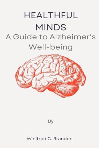Healthful Minds A Guide to Alzheimer's Well-being