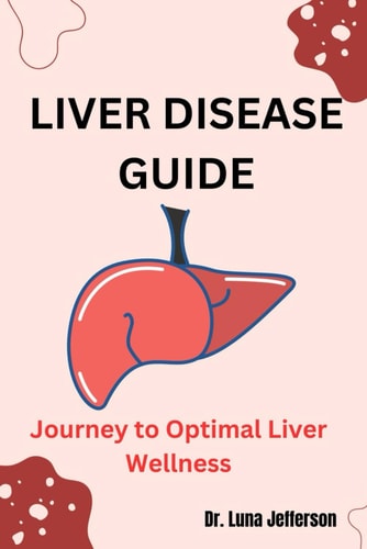 Liver Disease Guide Journey to Optimal Liver Wellness
