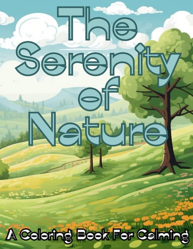 The Serenity of Nature A Coloring Book For Calming