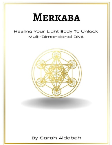 Merkaba: Healing Your Light Body to Unlock Multi-Dimensional DNA