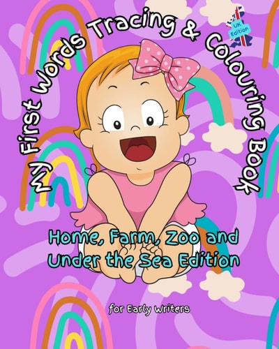 My First Words Tracing and Coloring Book Home, Farm, Zoo and Underwater Creatures (UK Edition): Give Your Little Ones a Head Start with this Bumper Tracing and Coloring Book; Develop Their Motor Skills Early.