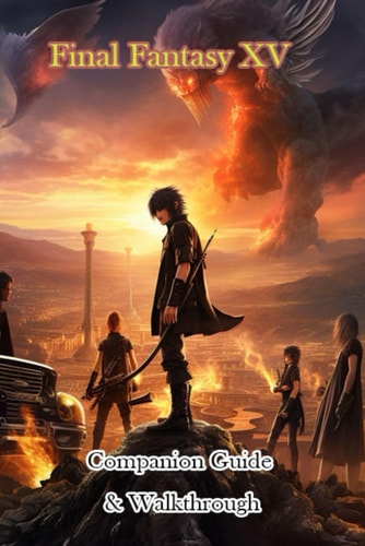 Final Fantasy XV Companion Guide & Walkthrough