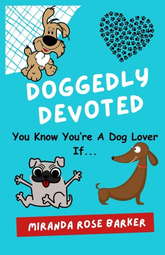Doggedly Devoted You Know You're A Dog Lover If...