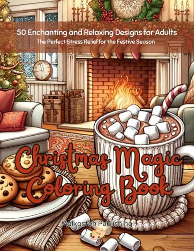 Christmas Magic Coloring Book Calming Creations for Mindful Relaxation and Stress Relief. 50 Festive Designs from Simple to Intricate. Single Sided Pages, Minimal Greyscale. Filled with Baubles, Cozy Interiors, Classic Winter Scenes and Cute Characters.