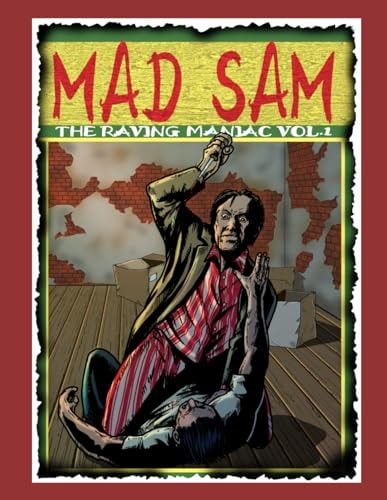 Mad Sam The Raving Maniac Vol. 1