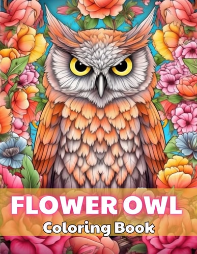 Flower Owl Coloring Book for Adult High Quality +100 Beautiful Designs