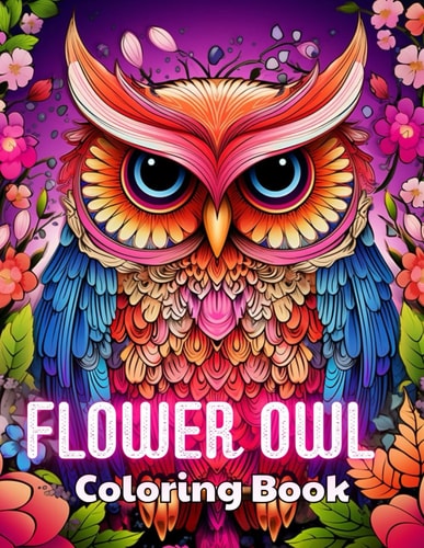 Flower Owl Coloring Book for Adult 100+ New and Exciting Designs