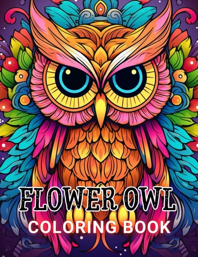 Flower Owl Coloring Book for Adult High Quality and Unique Colouring Pages
