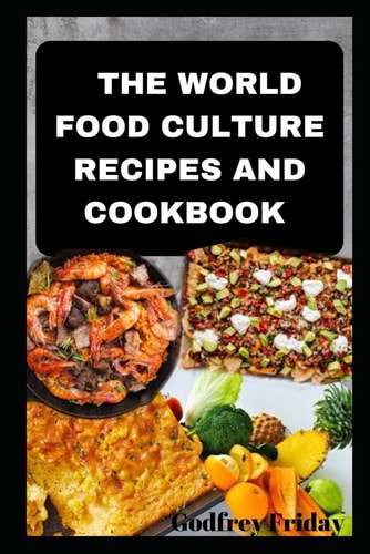 The World Food Culture Recipes and Cookbook