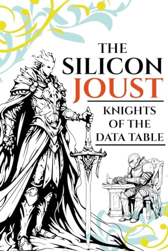 The Silicon Joust Knights of the Data Table