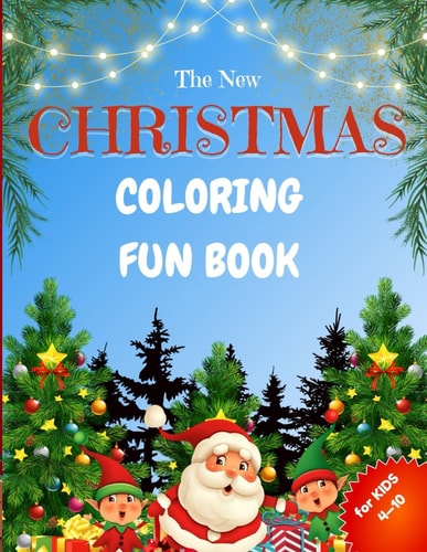 Christmas Coloring Fun Book for Kids Merry & Bright Christmas Coloring Adventures for Little Artists Ages 4-10