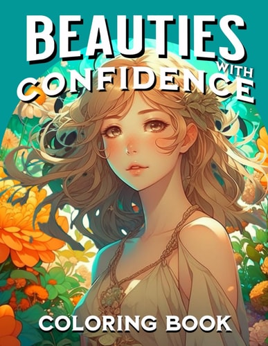 Beauties with Confidence Coloring Book Gifts of Beauty Charmers, Strength, and Passion