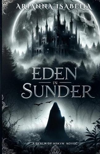 Eden in Sunder: A Realm of Arkyn Novel.