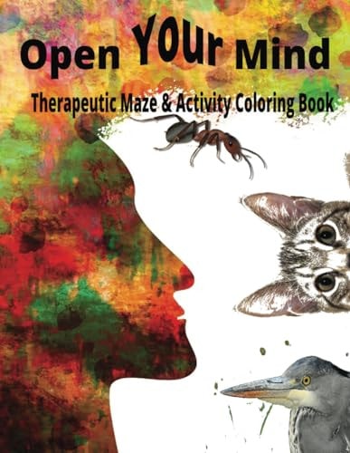 Open Your Mind Therapeutic Maze and Activity Coloring Book: Cognitive Behavior Therapy Coloring Book