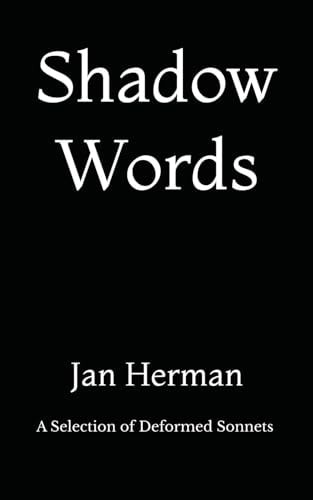 Shadow Words A Selection of Deformed Sonnets