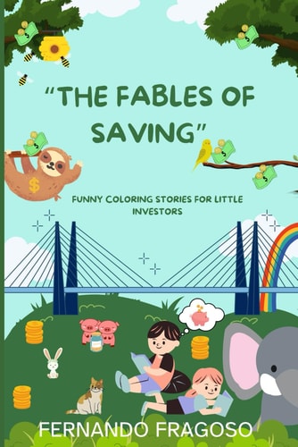The Fables of Saving Funny Coloring Stories for Little Investors